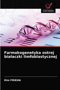 bokomslag Farmakogenetyka ostrej bialaczki limfoblastycznej