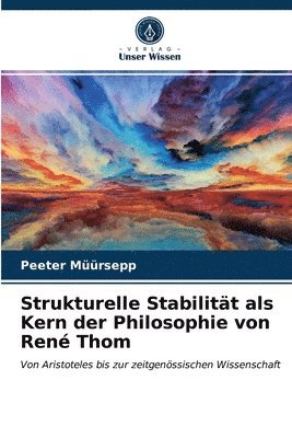 bokomslag Strukturelle Stabilitt als Kern der Philosophie von Ren Thom