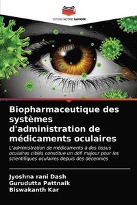 bokomslag Biopharmaceutique des systmes d'administration de mdicaments oculaires