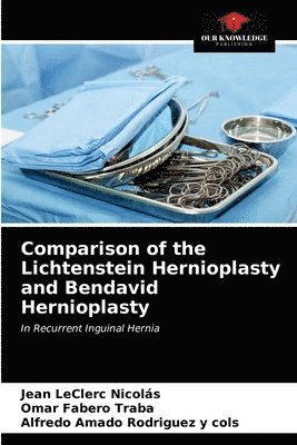 bokomslag Comparison of the Lichtenstein Hernioplasty and Bendavid Hernioplasty