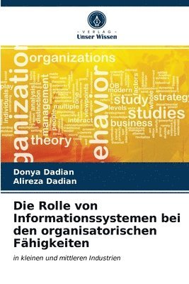 bokomslag Die Rolle von Informationssystemen bei den organisatorischen Fhigkeiten