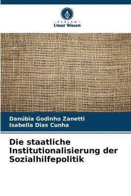 bokomslag Die staatliche Institutionalisierung der Sozialhilfepolitik