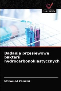 bokomslag Badania przesiewowe bakterii hydrocarbonoklastycznych