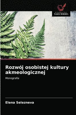 bokomslag Rozwj osobistej kultury akmeologicznej