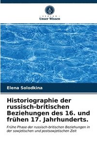 bokomslag Historiographie der russisch-britischen Beziehungen des 16. und frhen 17. Jahrhunderts.