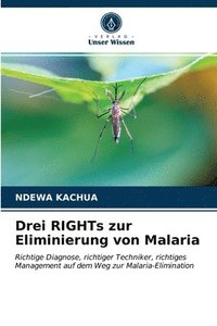 bokomslag Drei RIGHTs zur Eliminierung von Malaria