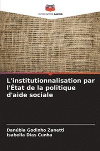 bokomslag L'institutionnalisation par l'État de la politique d'aide sociale