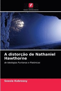 bokomslag A distorcao de Nathaniel Hawthorne