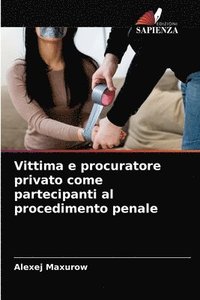 bokomslag Vittima e procuratore privato come partecipanti al procedimento penale