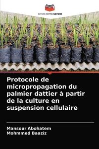 bokomslag Protocole de micropropagation du palmier dattier  partir de la culture en suspension cellulaire