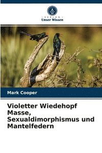 bokomslag Violetter Wiedehopf Masse, Sexualdimorphismus und Mantelfedern