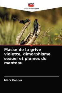 bokomslag Masse de la grive violette, dimorphisme sexuel et plumes du manteau