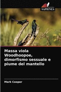 bokomslag Massa viola Woodhoopoe, dimorfismo sessuale e piume del mantello
