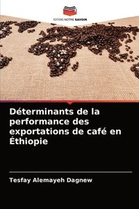 bokomslag Dterminants de la performance des exportations de caf en thiopie