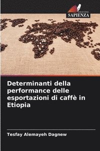 bokomslag Determinanti della performance delle esportazioni di caff in Etiopia