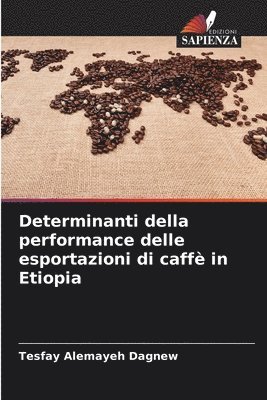 Determinanti della performance delle esportazioni di caff in Etiopia 1