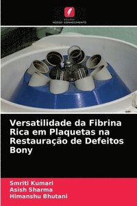 bokomslag Versatilidade da Fibrina Rica em Plaquetas na Restaurao de Defeitos Bony