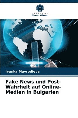bokomslag Fake News und Post-Wahrheit auf Online-Medien in Bulgarien