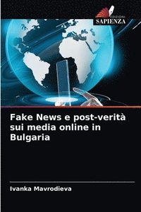 bokomslag Fake News e post-verit sui media online in Bulgaria