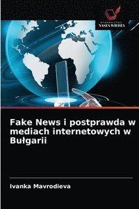 bokomslag Fake News i postprawda w mediach internetowych w Bulgarii