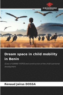 bokomslag Dream space in child mobility in Benin