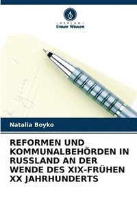 bokomslag Reformen Und Kommunalbehrden in Russland an Der Wende Des XIX-Frhen XX Jahrhunderts