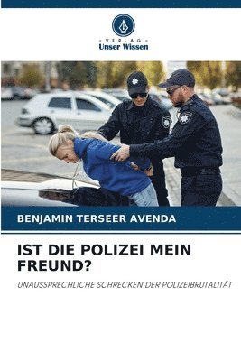 bokomslag Ist Die Polizei Mein Freund?