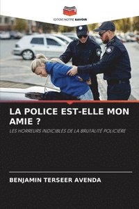bokomslag Police Est-Elle Mon Amie ?