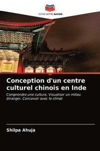 bokomslag Conception d'un centre culturel chinois en Inde
