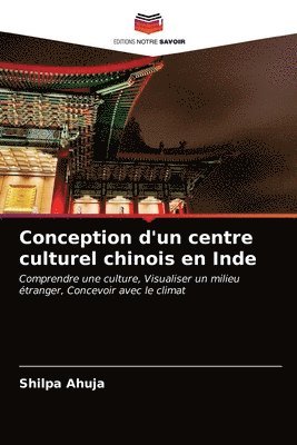 Conception d'un centre culturel chinois en Inde 1