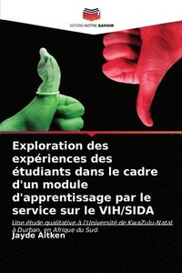 bokomslag Exploration des expriences des tudiants dans le cadre d'un module d'apprentissage par le service sur le VIH/SIDA