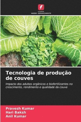 Pravesh Kumar, Hari Baksh, Anil Kumar - Tecnologia de produção de couves, Häftad