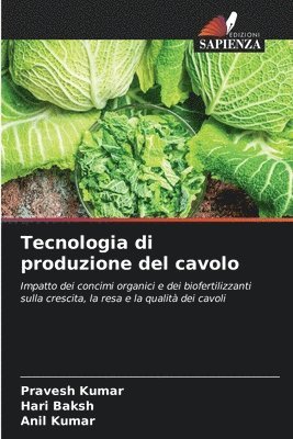 Pravesh Kumar, Hari Baksh, Anil Kumar - Tecnologia di produzione del cavolo, Häftad