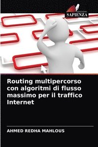 bokomslag Routing multipercorso con algoritmi di flusso massimo per il traffico Internet