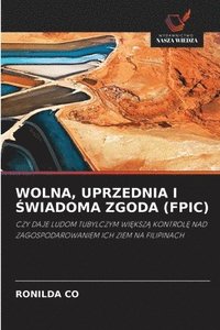 bokomslag Wolna, Uprzednia I &#346;wiadoma Zgoda (Fpic)