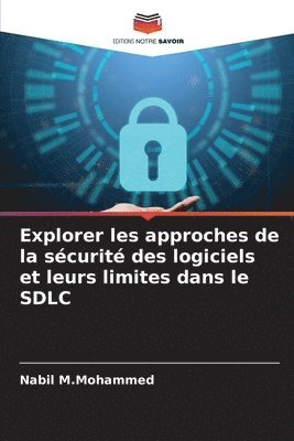 bokomslag Explorer les approches de la sécurité des logiciels et leurs limites dans le SDLC