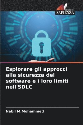 bokomslag Esplorare gli approcci alla sicurezza del software e i loro limiti nell'SDLC