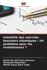 bokomslag Volatilité des marchés boursiers islamiques: Un problème pour les investisseurs ?