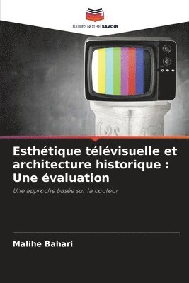 bokomslag Esthétique télévisuelle et architecture historique: Une évaluation