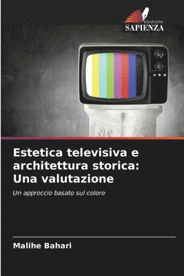 bokomslag Estetica televisiva e architettura storica: Una valutazione