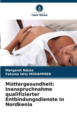 bokomslag Müttergesundheit: Inanspruchnahme qualifizierter Entbindungsdienste in Nordkenia