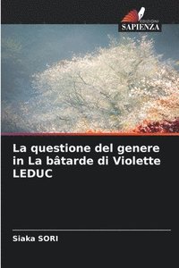 bokomslag La questione del genere in La bâtarde di Violette LEDUC