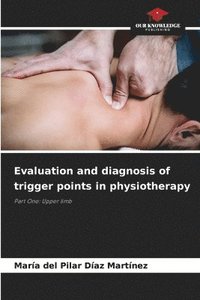 bokomslag Evaluation and diagnosis of trigger points in physiotherapy