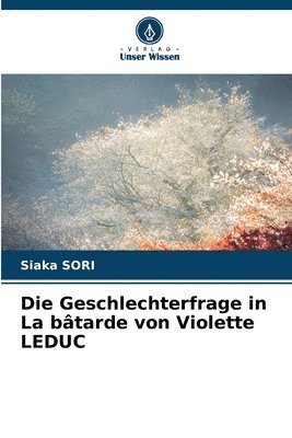 bokomslag Die Geschlechterfrage in La btarde von Violette LEDUC