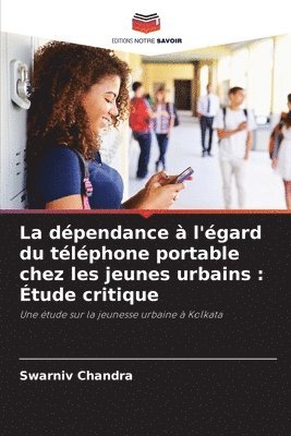 bokomslag La dpendance  l'gard du tlphone portable chez les jeunes urbains