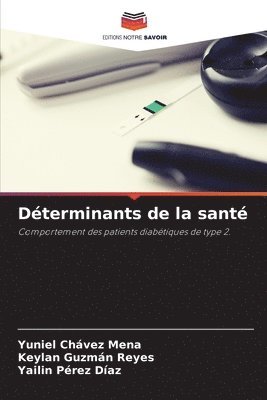 Yuniel Chávez Mena, Keylan Guzmán Reyes, Yailin Pérez Díaz - Déterminants de la santé, Häftad