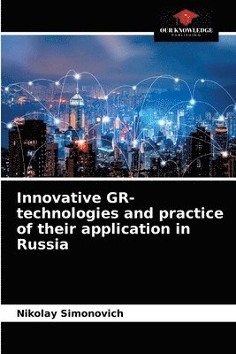 Innovative GR-technologies and practice of their application in Russia 1