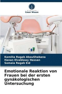 bokomslag Emotionale Reaktion von Frauen bei der ersten gynkologischen Untersuchung