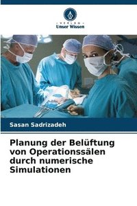 bokomslag Planung der Belüftung von Operationssälen durch numerische Simulationen