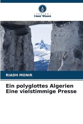 bokomslag Ein polyglottes Algerien Eine vielstimmige Presse